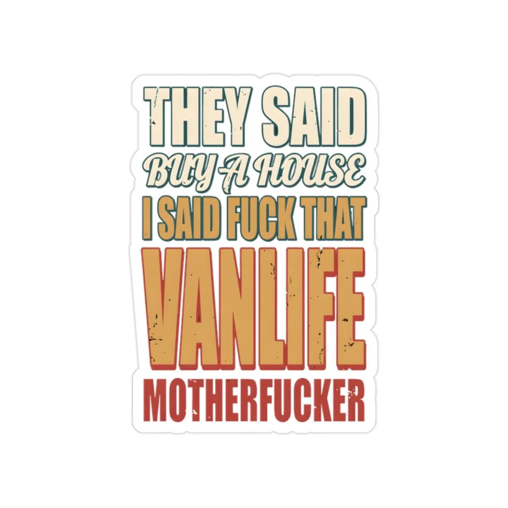 Transparent Outdoor Stickers – "They Said Buy A House" Design F**K-Line