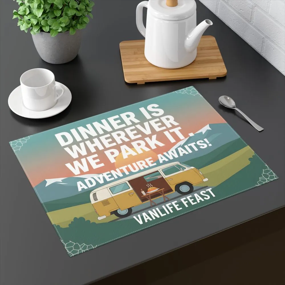 Vanlife Placemat — "Dinner Is Wherever We Park It" Adventure Camper Table Mat
