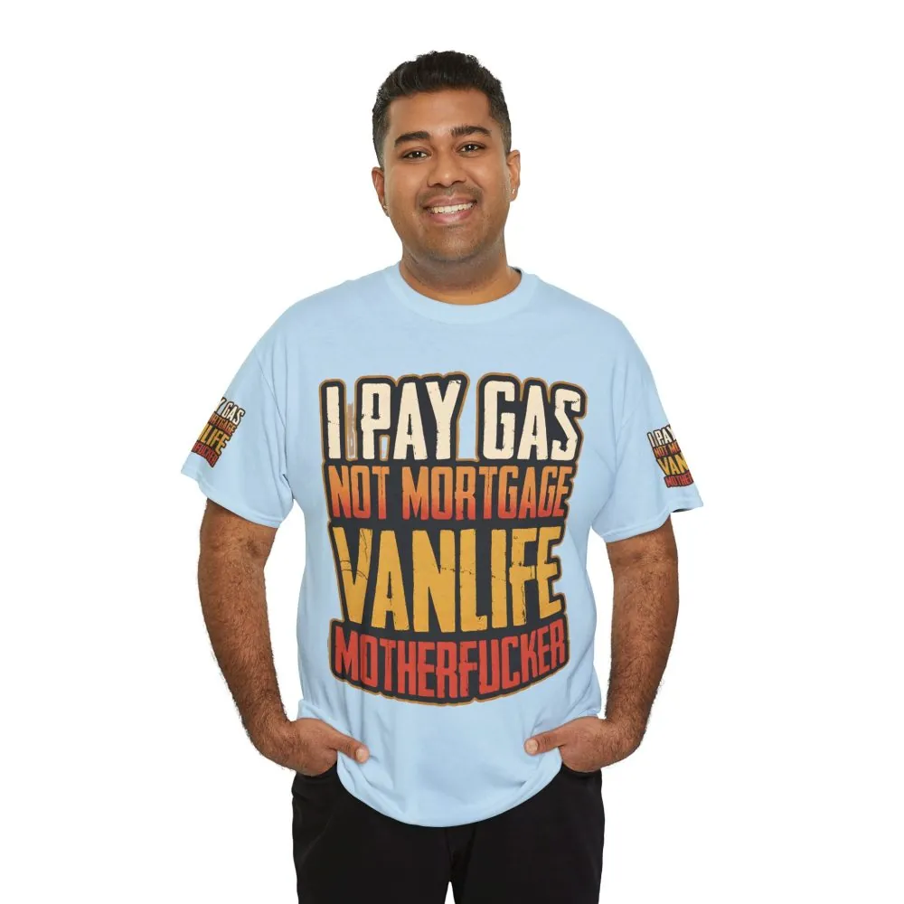 Unisex Heavy Cotton Tee — "I Pay Gas Not Mortgage" Design F**K-Line