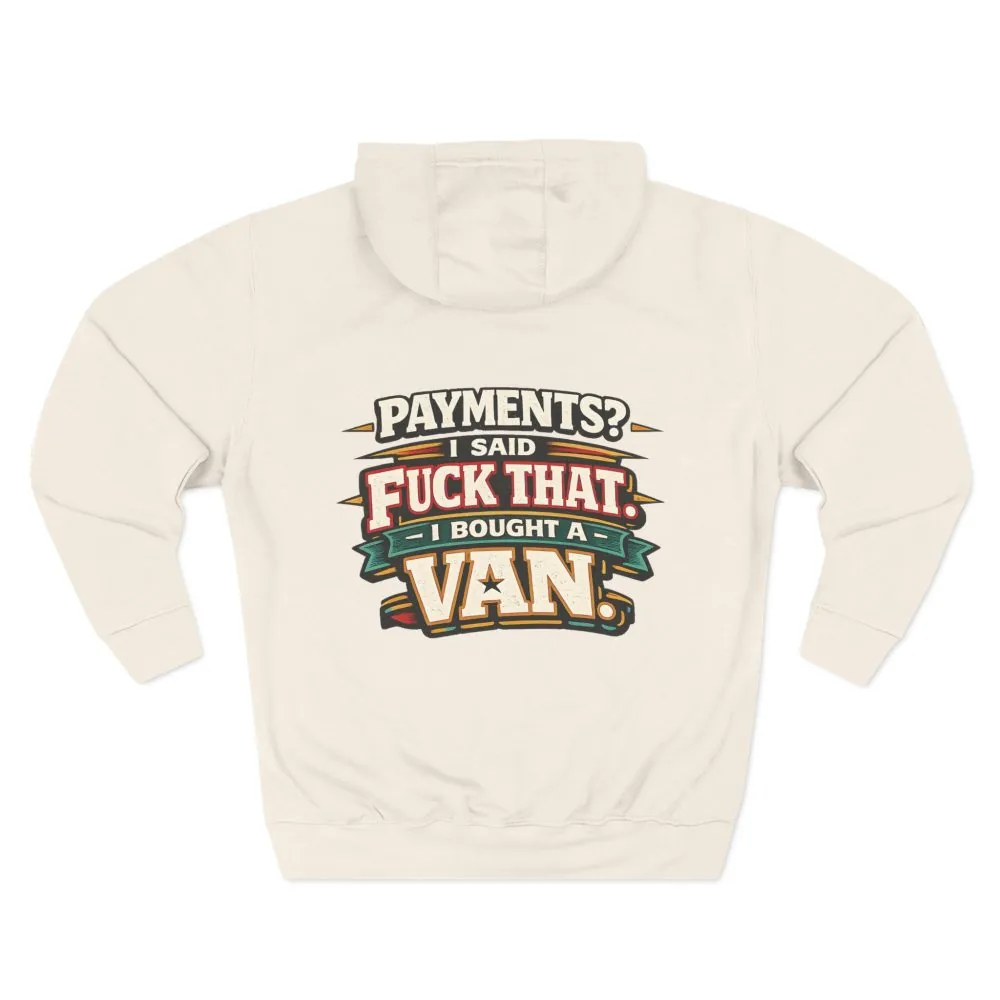 Three-Panel Fleece Hoodie - "Payments?I Said" Design F**K-Line