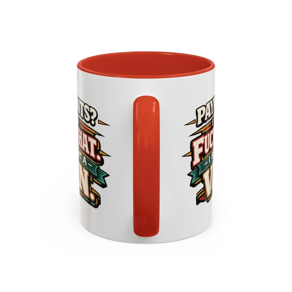 8100274624649557420_2048.jpeg Accent Coffee Mug (11, 15oz) — "Payments?I Said" Design F**K-Line