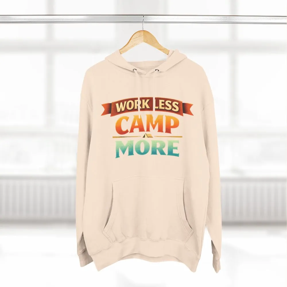 Three-Panel Fleece Hoodie - "Work Less-Camp More" Design Scenic-Line