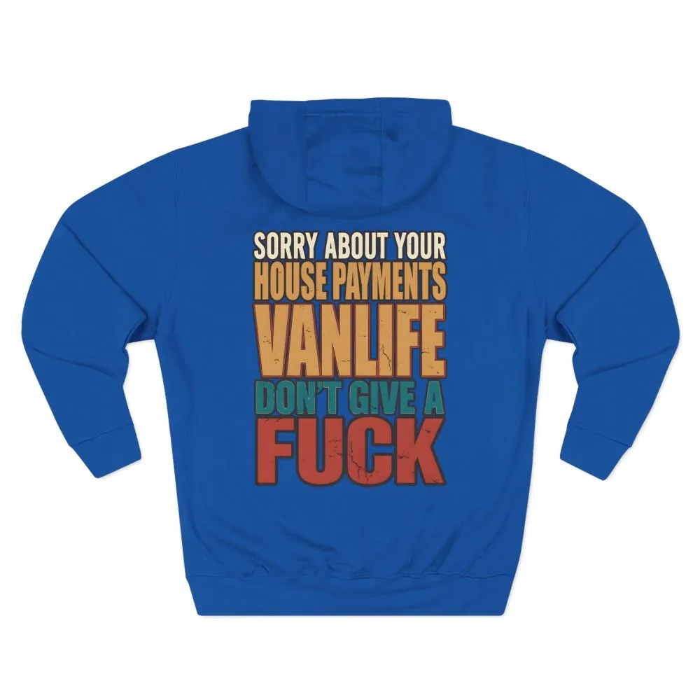 8193443073220467853_2048.jpeg Three-Panel Fleece Hoodie - "Sorry About Your House Payments" Design F**K-Line