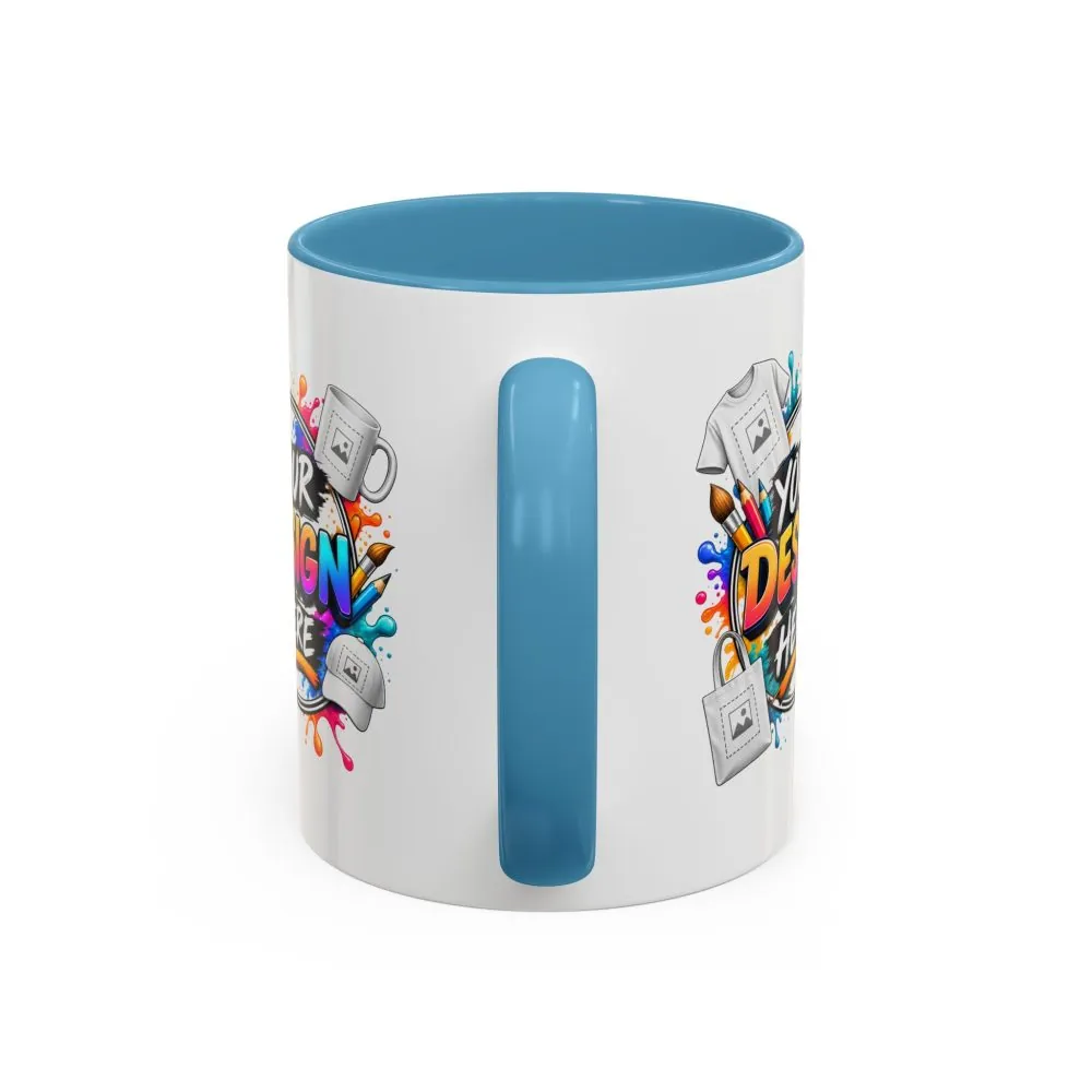 Accent Coffee Mug — Colorful 'Your Design Here' Artist Print (11/15 oz)