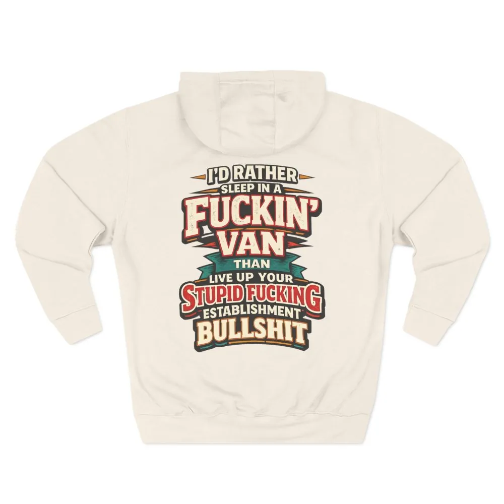 8241757662736625466_2048.jpeg Three-Panel Fleece Hoodie - "I´d Rather Sleep in A Fucking Van" Design F**K-Line