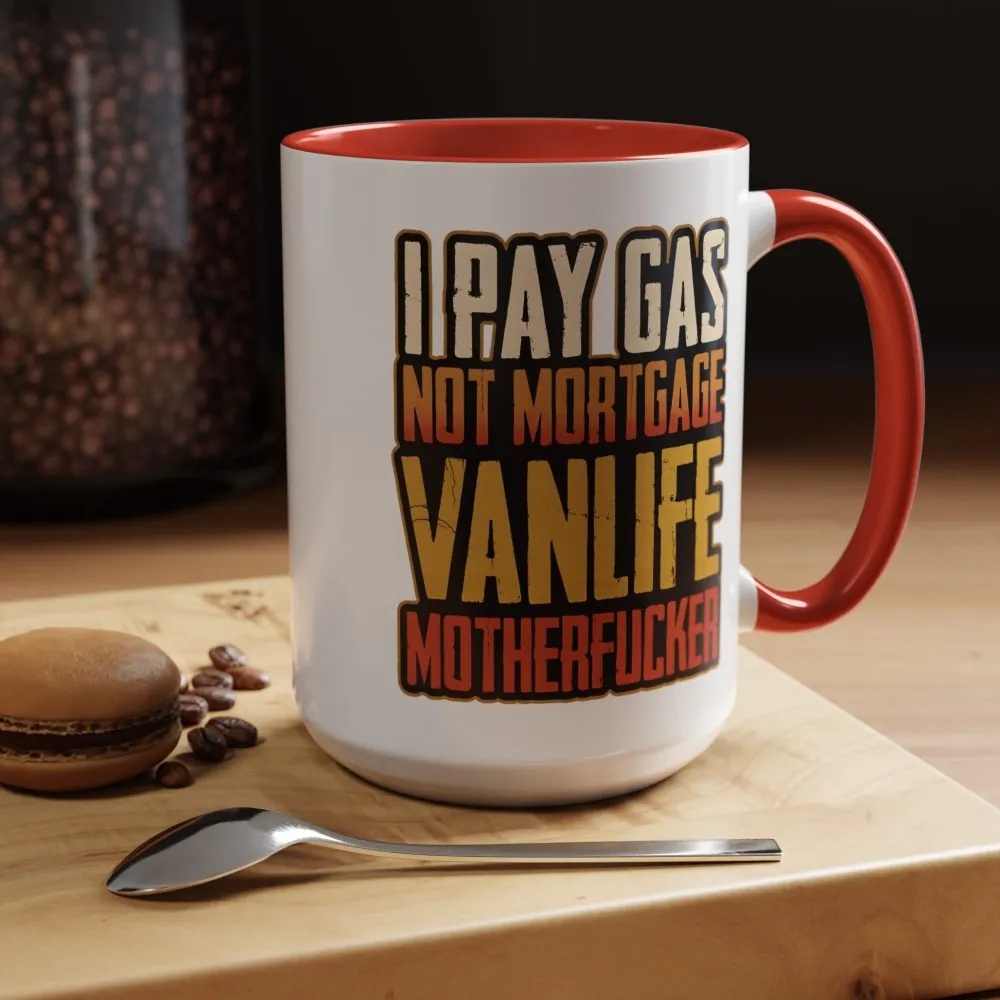 8317366756090760265_2048.jpeg Accent Coffee Mug (11, 15oz) — "I Pay Gas Not Mortgage" Design F**K-Line