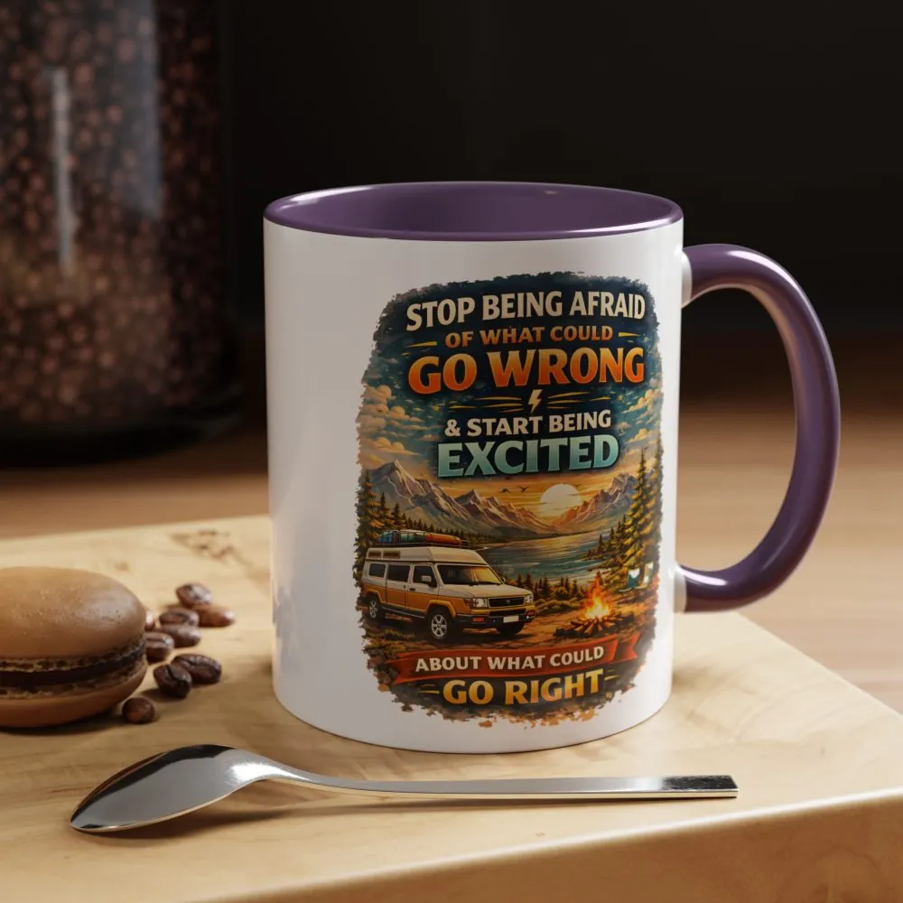 Accent Coffee Mug (11, 15oz) — "Stop Being Afraid Of What Could Go Wrong" Design Scenic-Line