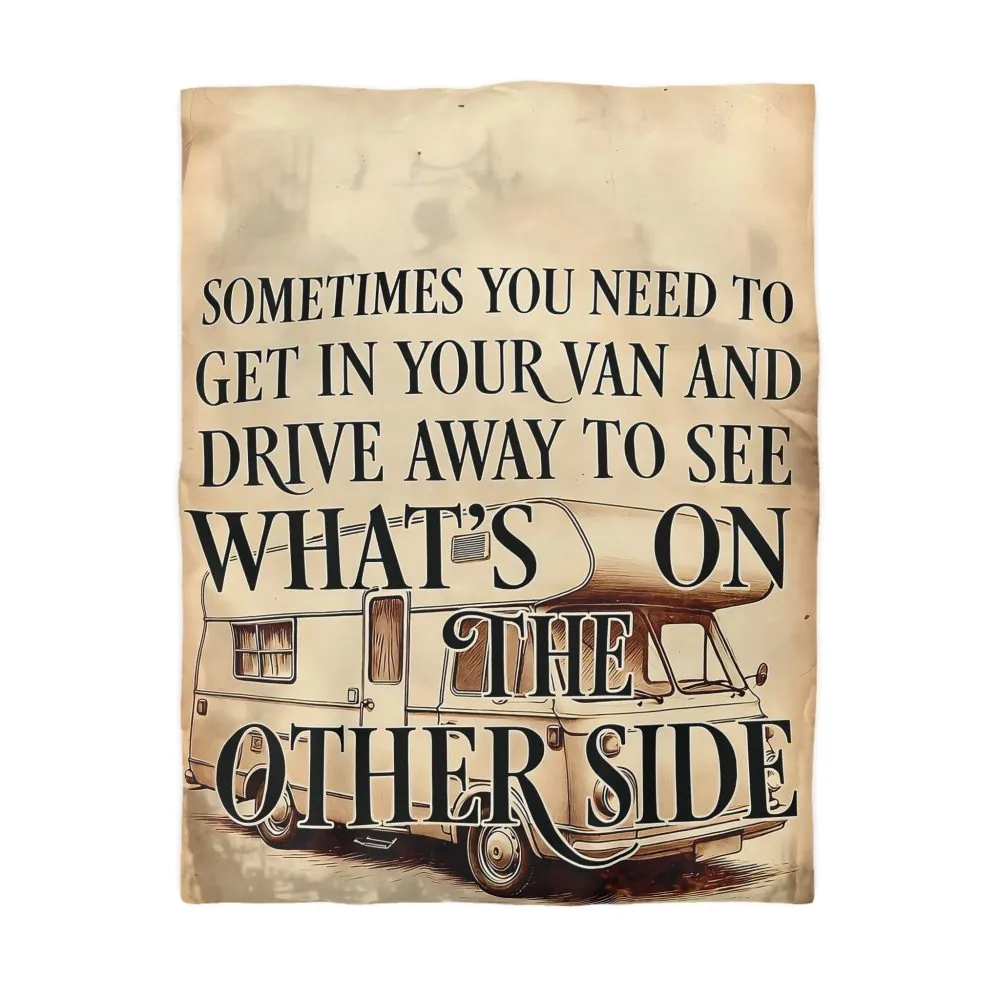 Duvet Cover — "Sometimes You Need to Get in Your Van and Drive Away to See What's on the Other Side"