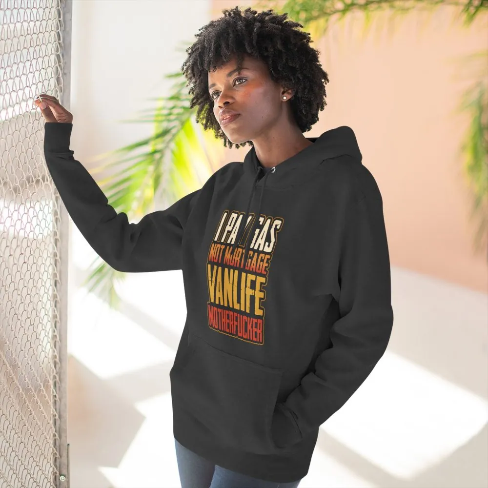 Three-Panel Fleece Hoodie - "I Pay Gas Not Mortgage" Design F**K-Line