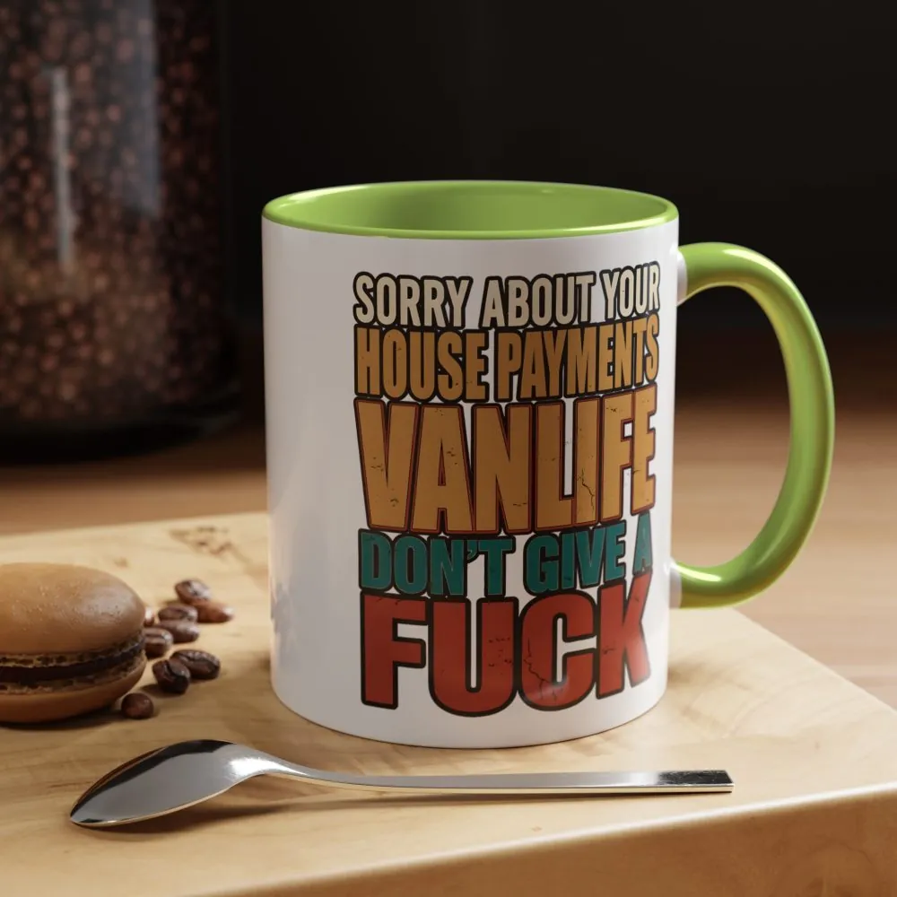 Accent Coffee Mug (11, 15oz) — "Sorry About Your House Payments" Design F**K-Line