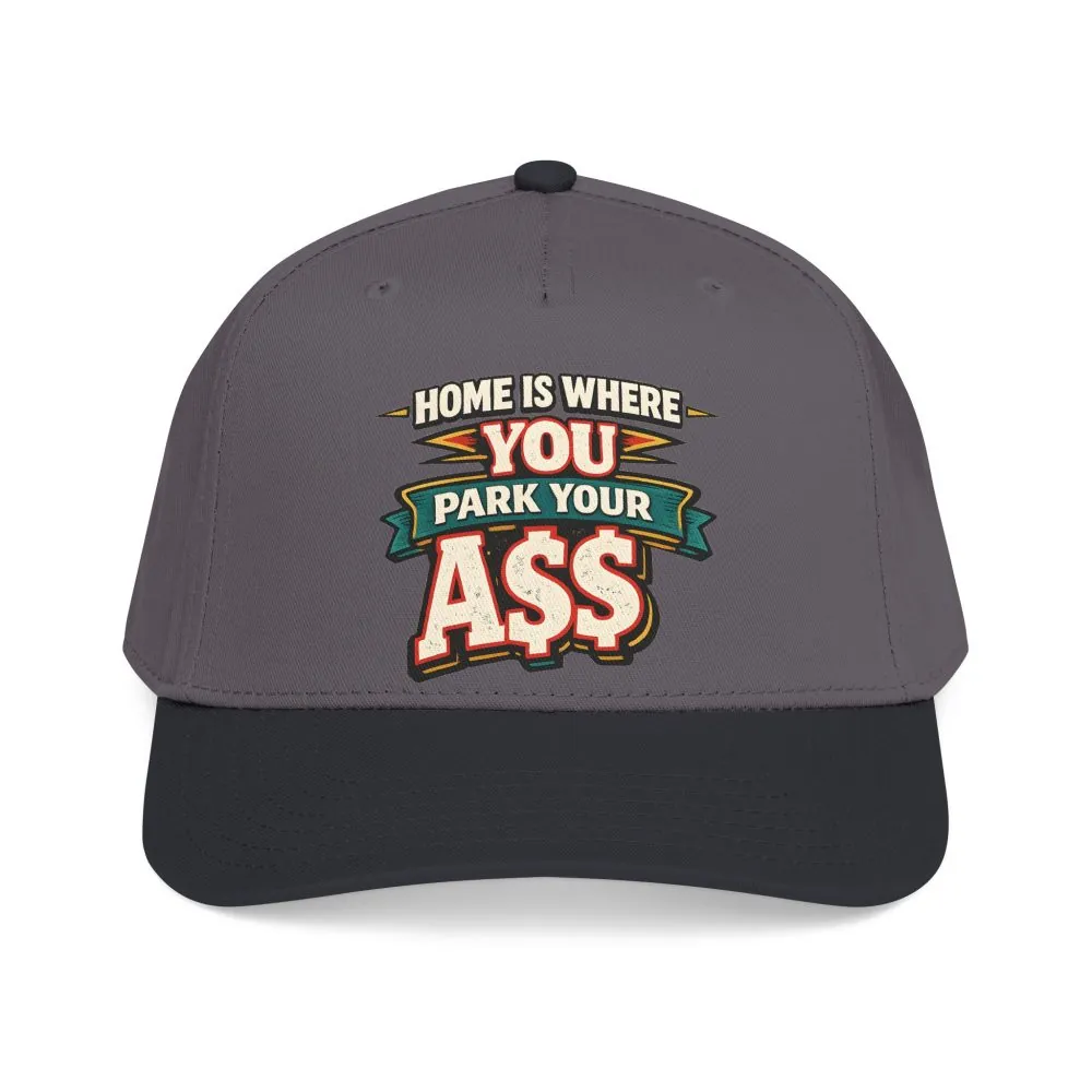 8650442511240737025_2048.jpeg Baseball Cap - "Home Is Where You Park Your Ass" Design F**K-Line