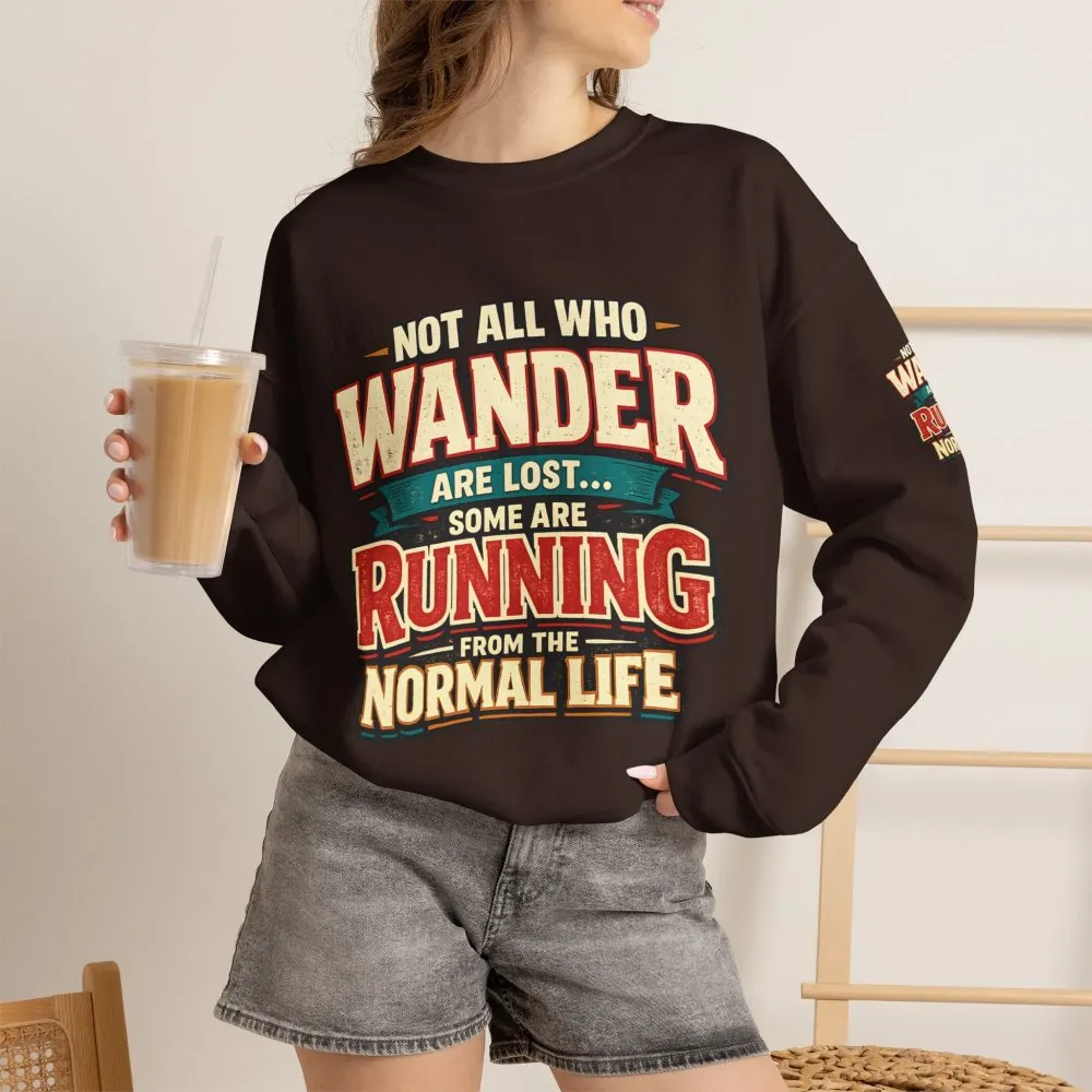 Unisex Heavy Blend™ Crewneck Sweatshirt — "Not All Who Wander Are Lost" Design F**K-Line