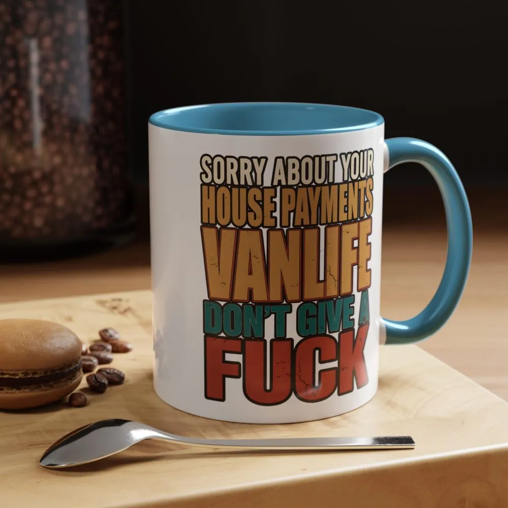 Accent Coffee Mug (11, 15oz) — "Sorry About Your House Payments" Design F**K-Line