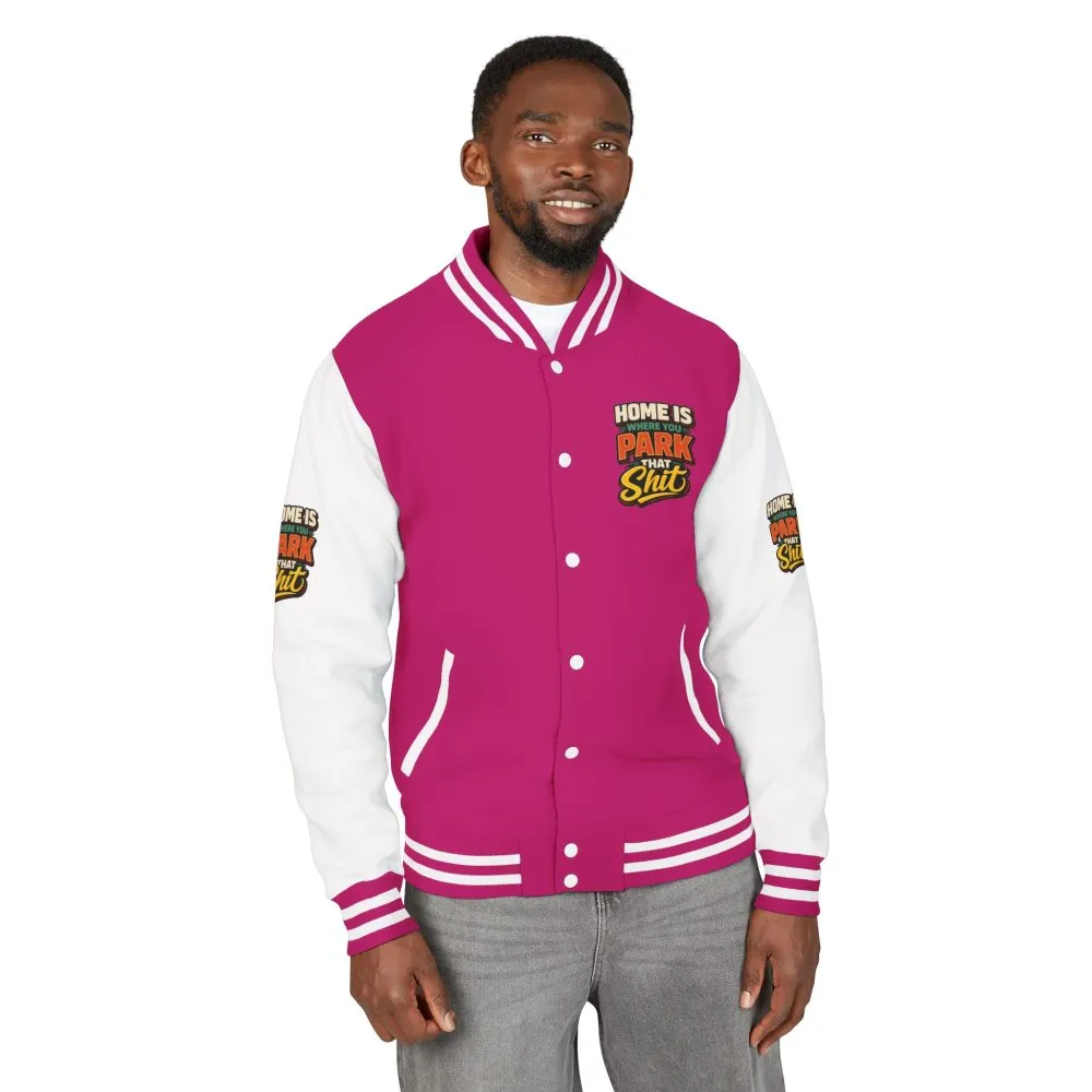 8804082977214559802_2048.jpeg Unisex Heavyweight Letterman Jacket — "Home Is Where You Park That Shit" Design F**K-Line