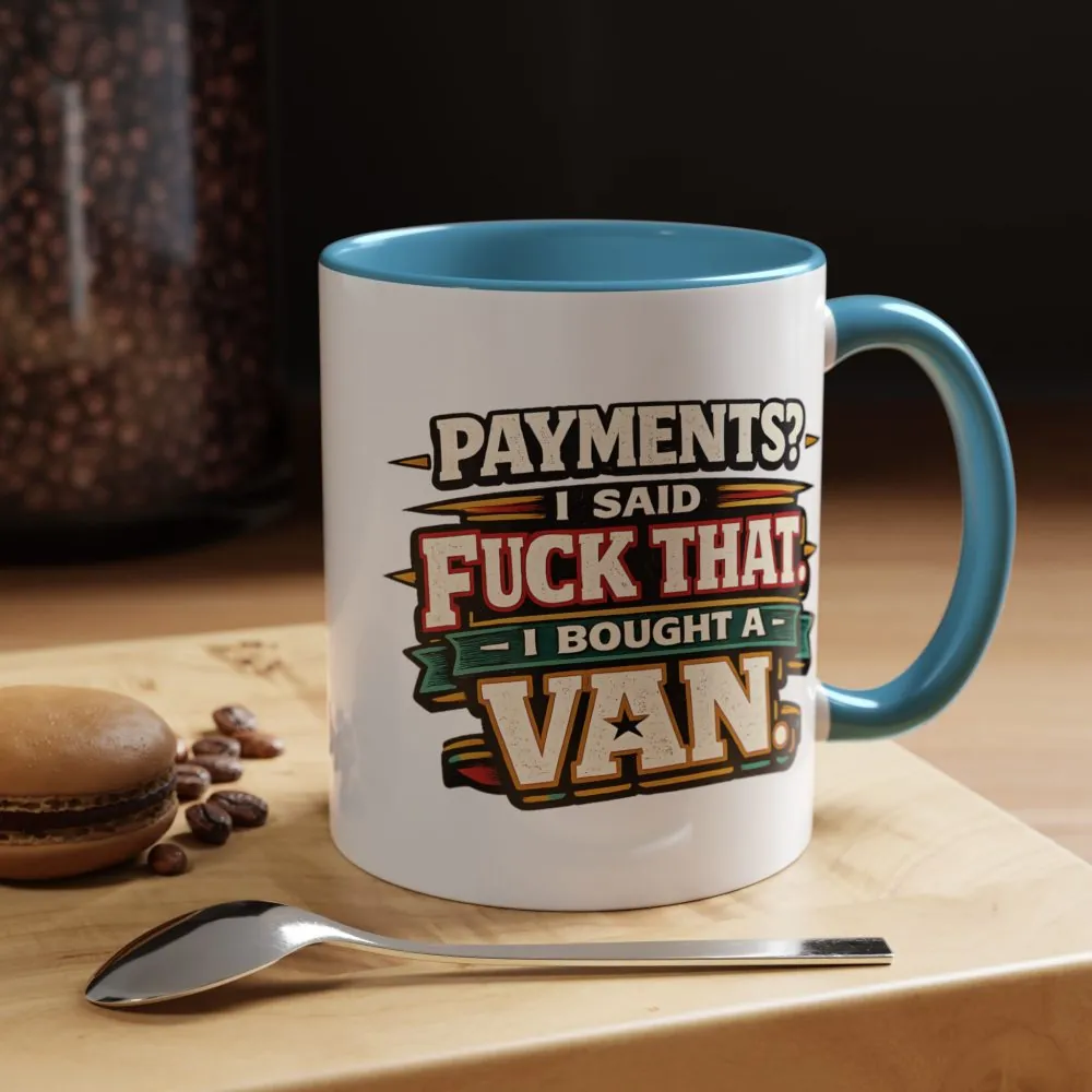 8815804247189361040_2048.jpeg Accent Coffee Mug (11, 15oz) — "Payments?I Said" Design F**K-Line
