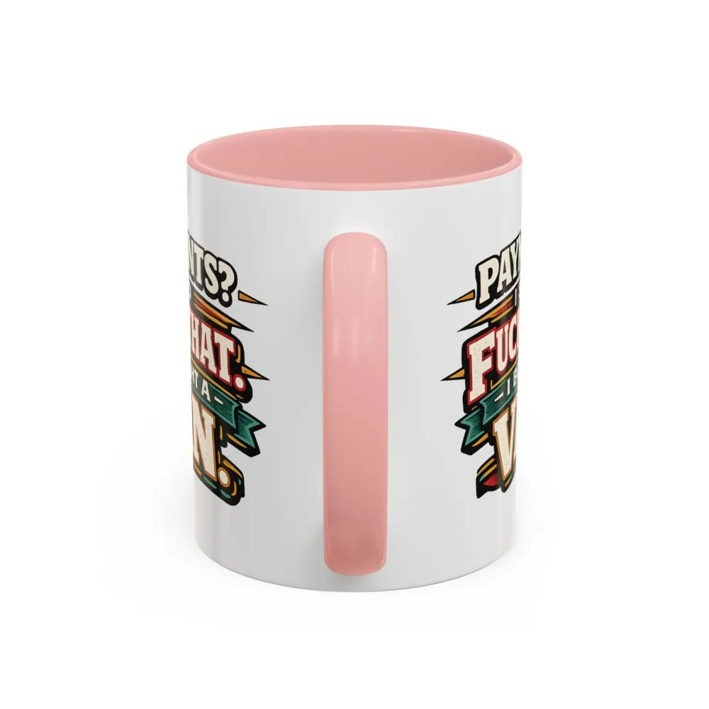8849524805842667961_2048.jpeg Accent Coffee Mug (11, 15oz) — "Payments?I Said" Design F**K-Line