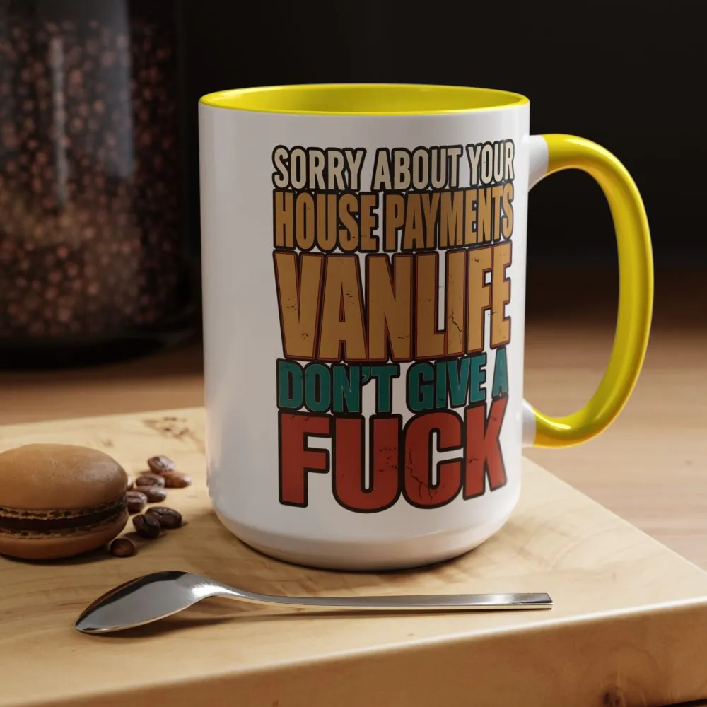 Accent Coffee Mug (11, 15oz) — "Sorry About Your House Payments" Design F**K-Line