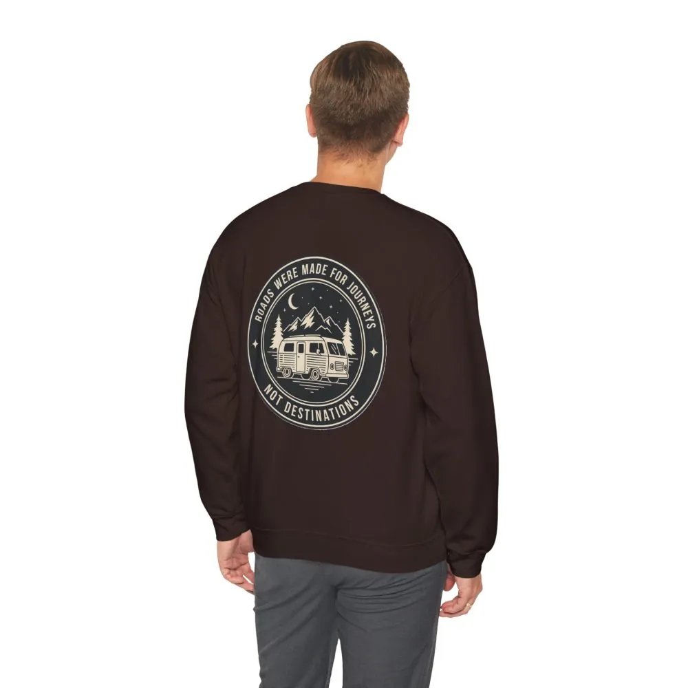 Crewneck Sweatshirt — "ROAD WHERE MADE FOR JOURNEYS-NOT DESTINATIONS" (Only Back printed) Vintage Camper Van Outdoor Graphic