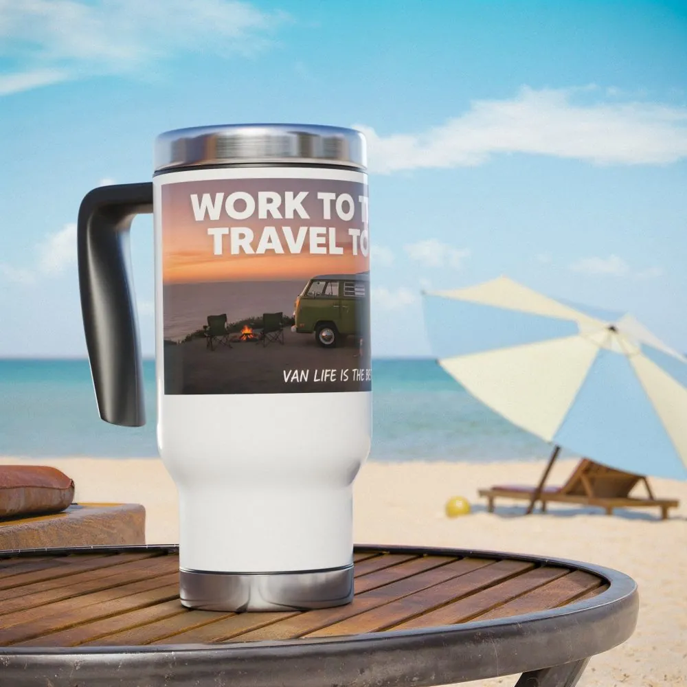 8884838809669404833_2048.jpeg Stainless Steel Travel Mug with Handle, 14oz – “Work to Travel, Travel to Live”