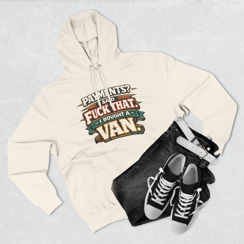 Three-Panel Fleece Hoodie - "Payments?I Said" Design F**K-Line