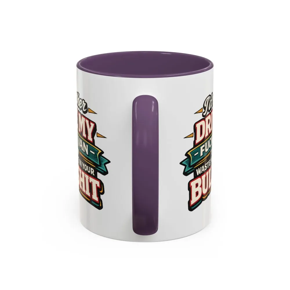 Accent Coffee Mug (11, 15oz) — "I´d Rather Drive My Fucking Van" Design F**K-Line