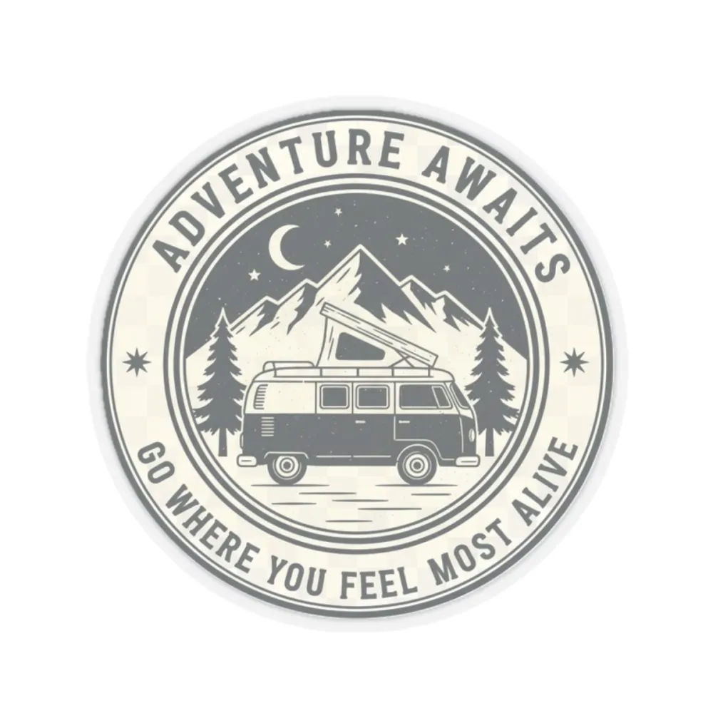 Round Sticker — "Adventure Awaits-Go Where You Feel Most Alive" Camper Van Decal