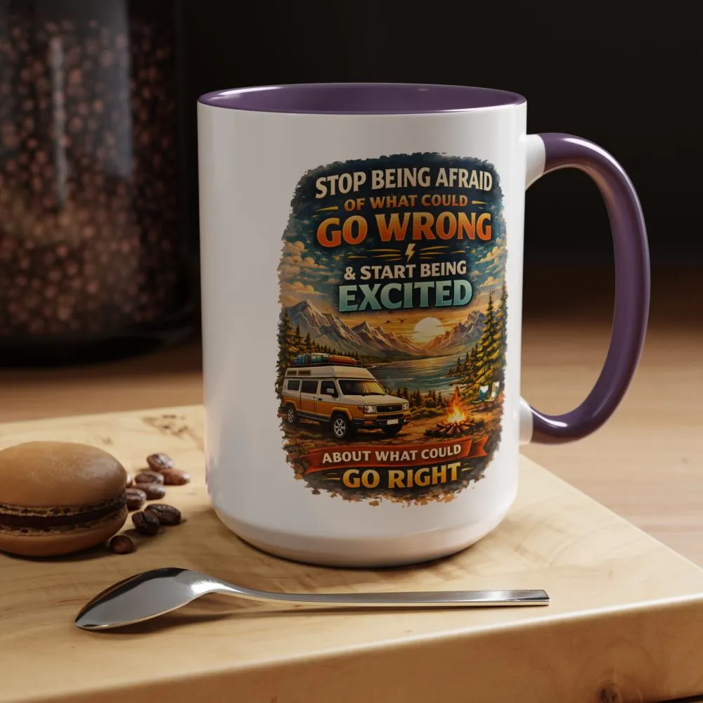 Accent Coffee Mug (11, 15oz) — "Stop Being Afraid Of What Could Go Wrong" Design Scenic-Line