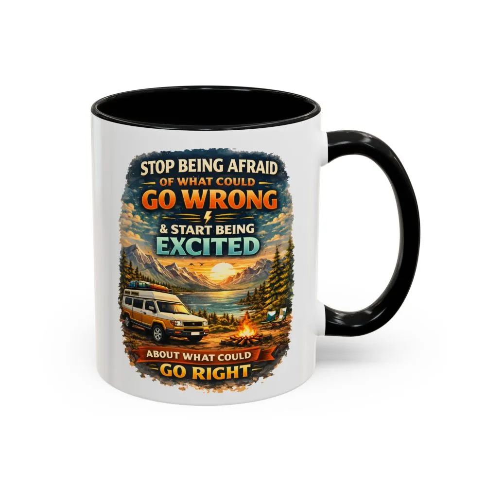 Accent Coffee Mug (11, 15oz) — "Stop Being Afraid Of What Could Go Wrong" Design Scenic-Line