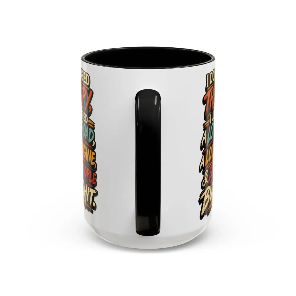 9194940824347799287_2048.jpeg Accent Coffee Mug (11, 15oz) — "I Dont Need Therapy" Design F**K-Line