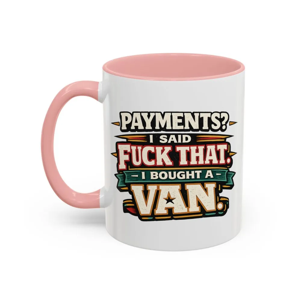 9211971699110722165_2048.jpeg Accent Coffee Mug (11, 15oz) — "Payments?I Said" Design F**K-Line