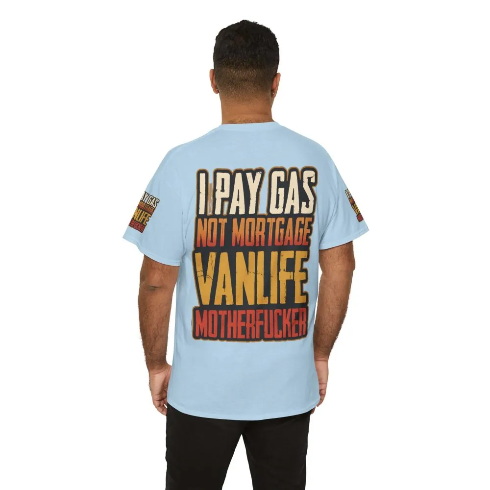 Unisex Heavy Cotton Tee — "I Pay Gas Not Mortgage" Design F**K-Line
