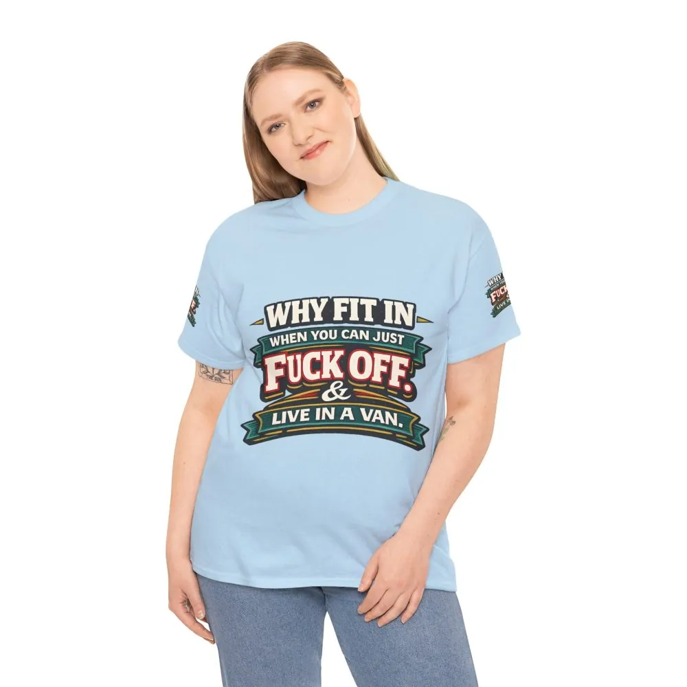 9301022625046548995_2048.jpeg Unisex Heavy Cotton Tee — "Why Fit In" Design F**K-Line