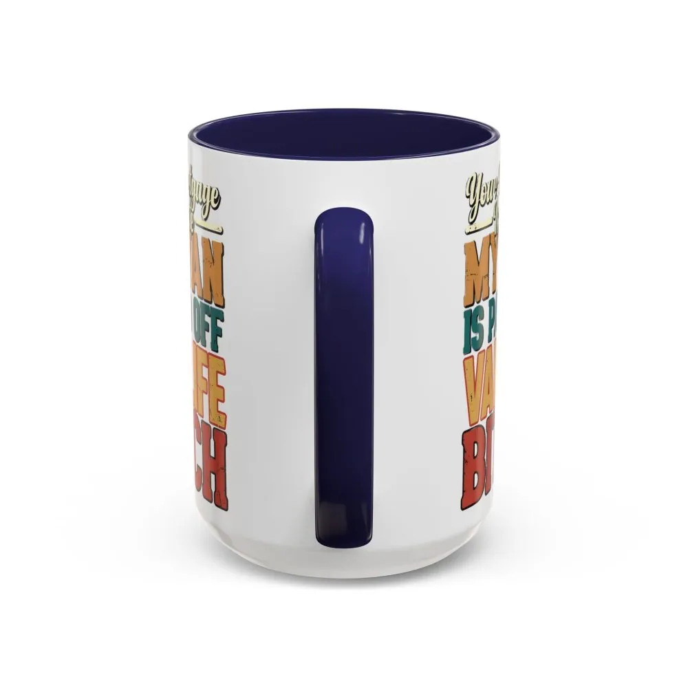 9379884370868840224_2048.jpeg Accent Coffee Mug (11, 15oz) — "Your Mortgage Is Cute" Design F**K-Line