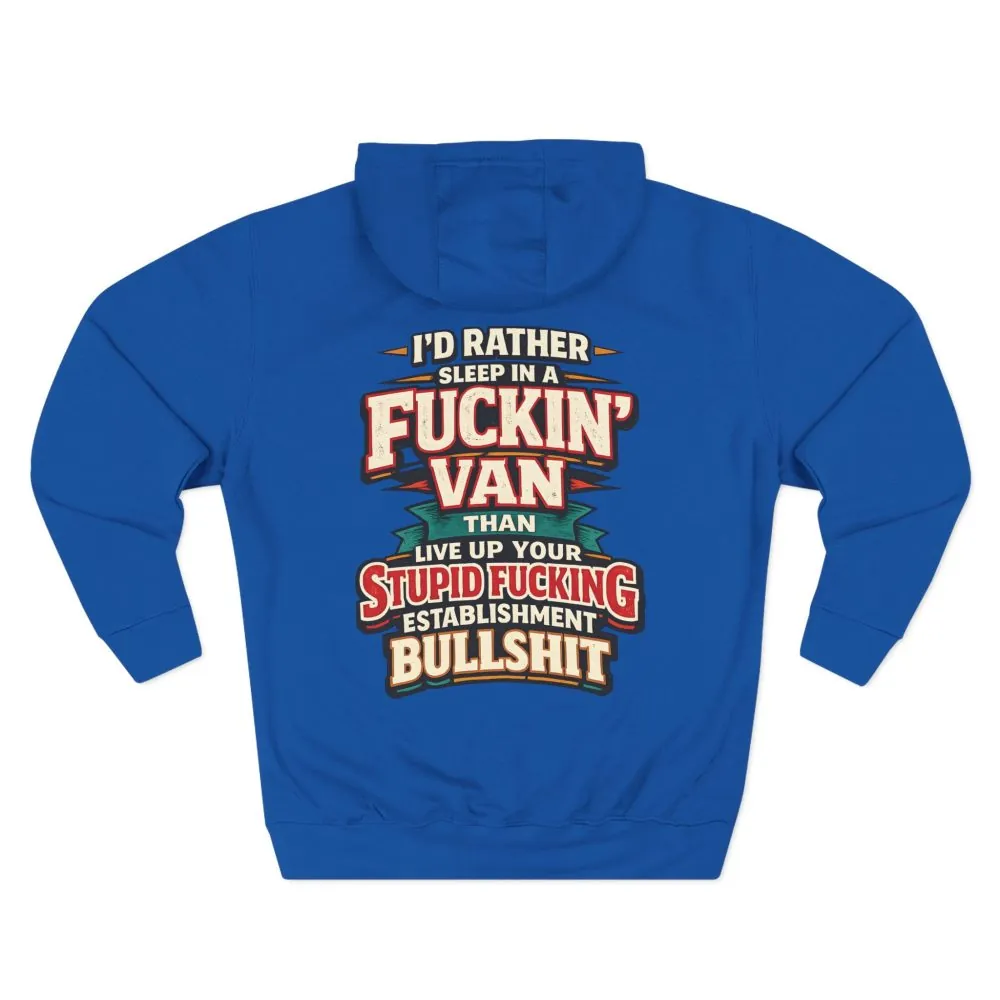 9599466230008243035_2048.jpeg Three-Panel Fleece Hoodie - "I´d Rather Sleep in A Fucking Van" Design F**K-Line