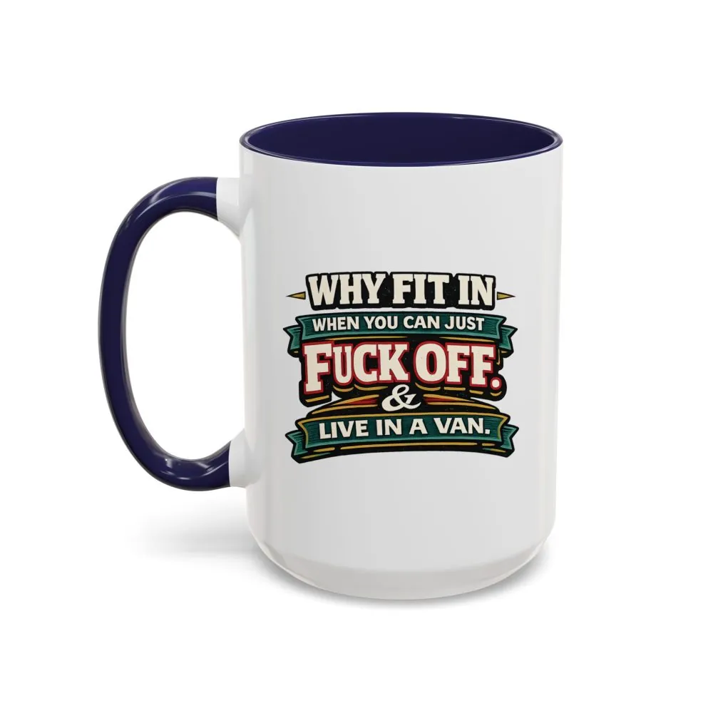 Accent Coffee Mug (11, 15oz) — "Why Fit In" Design F**K-Line