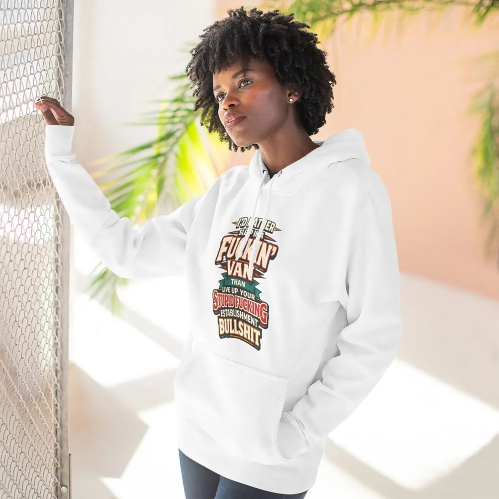9641603136643979043_2048.jpeg Three-Panel Fleece Hoodie - "I´d Rather Sleep in A Fucking Van" Design F**K-Line