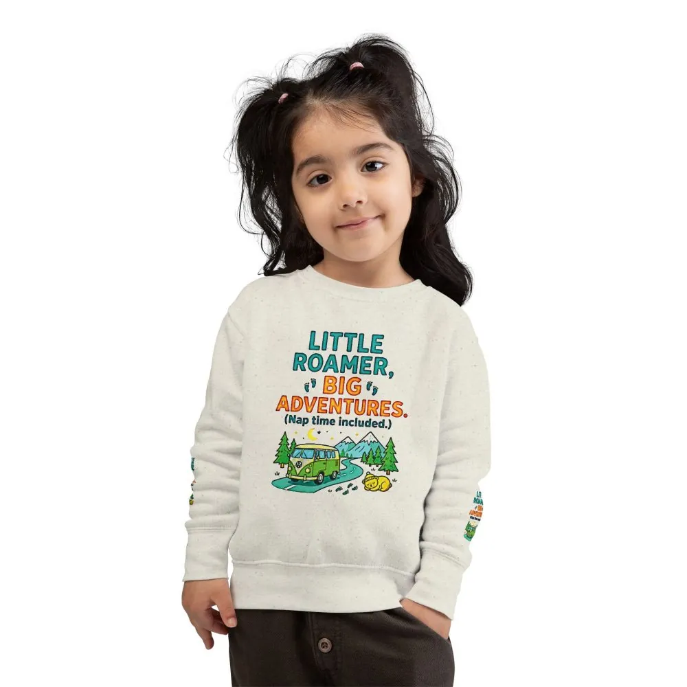 Toddler Sweatshirt(Rabbit Skins) — "Little Roamer, Big Adventures-Nap Time Included" Camper Pullover
