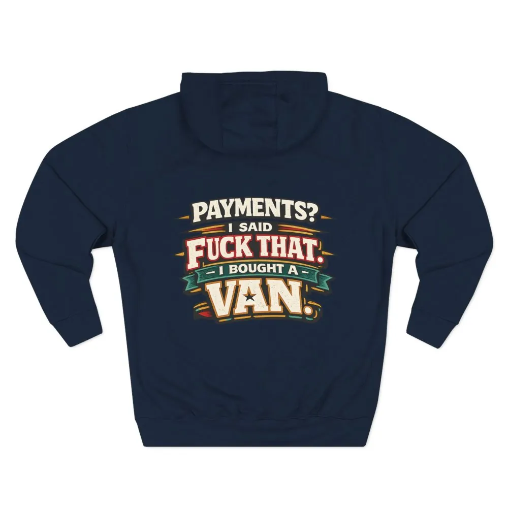 Three-Panel Fleece Hoodie - "Payments?I Said" Design F**K-Line