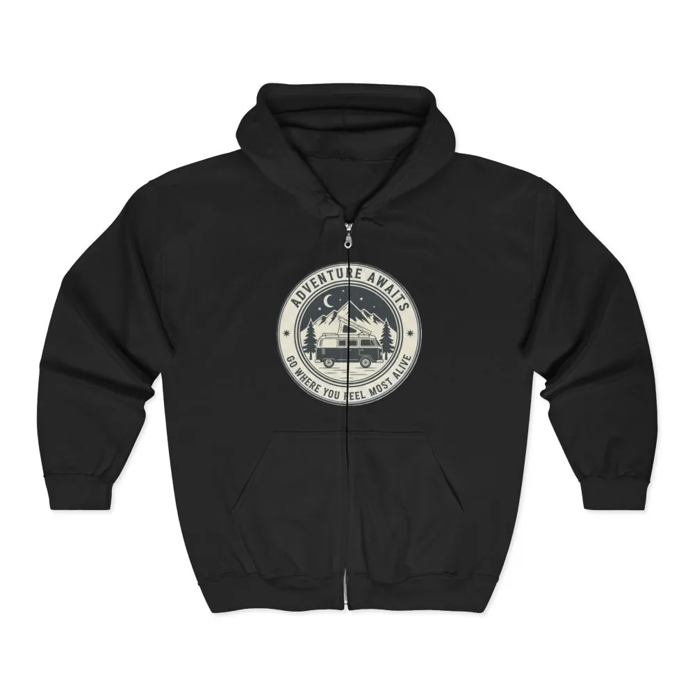 Zip Hoodie — "Adventure Awaits-Go Where You Feel Most Alive" (Front + Back Printed) Camper Van Adventure Zip-Up