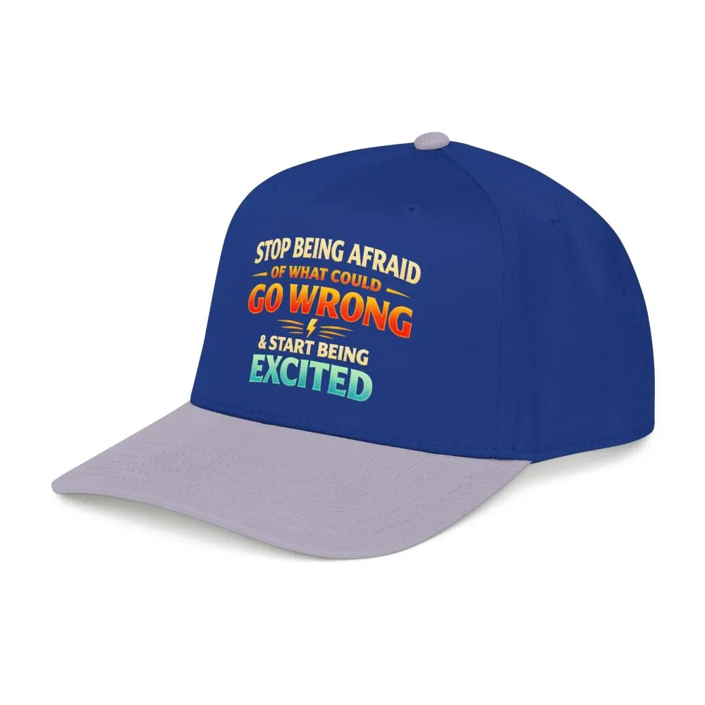9841186160952085669_2048.jpeg Baseball Cap - "Stop Being Afraid Of What Could Go Wrong" Design Scenic-Line