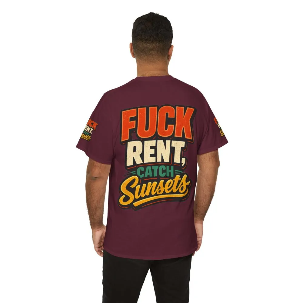 Unisex Heavy Cotton Tee — "Fuck Rent Catch Sunsets" Design F**K-Line